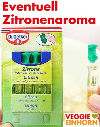 Eventuell natürliches Zitronenaroma (Zitronenöl) zufügen Eventuell natürliches Zitronenaroma zufügen