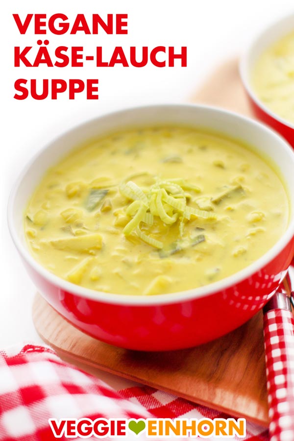 Vegane Käse-Lauch-Suppe mit Kartoffeln und Hefeflocken
