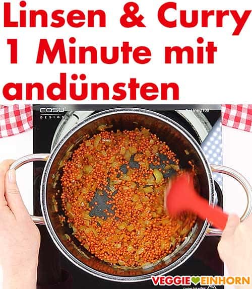 Rote Linsen und Currypulver andünsten