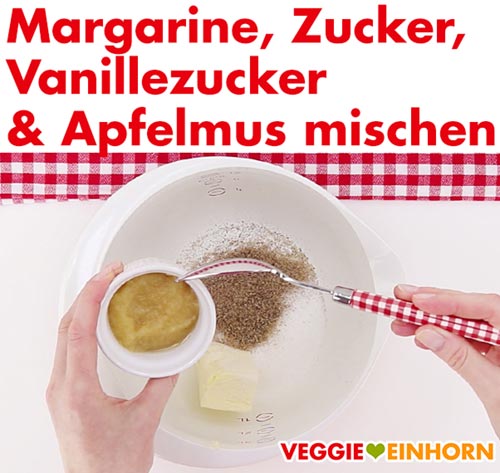 Vegan backen mit Apfelmus Margarine Zucker Vanillezucker Apfelmus
