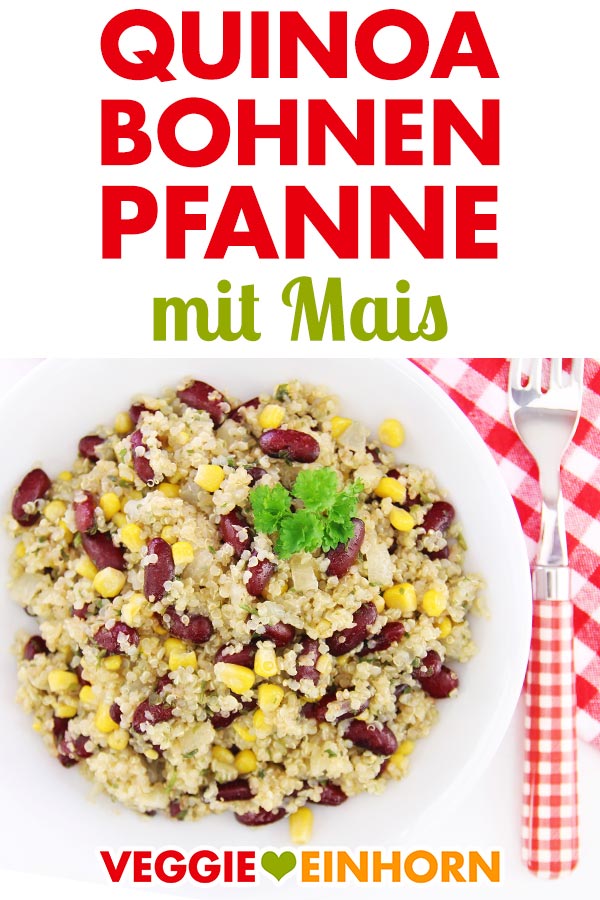 Einfache QUINOA-BOHNEN-MAIS Pfanne | Schnelles veganes Rezept | glutenfrei + ohne Soja | REZEPT mit VIDEO