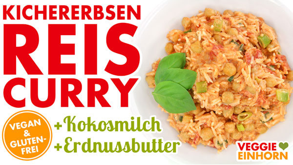Kichererbsen Reis Curry mit Kokosmilch und Erdnussbutter