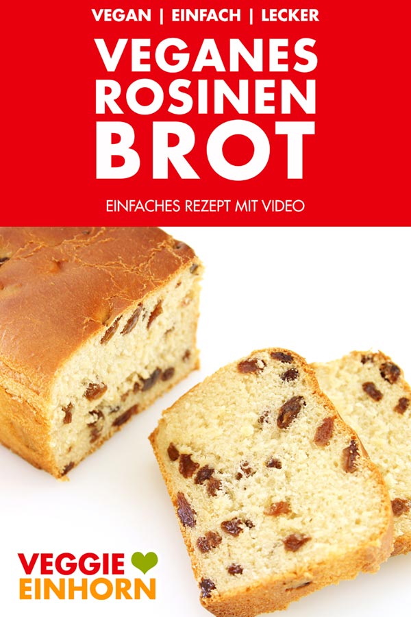 Leckeres VEGANES Rosinenbrot | Einfacher veganer Hefeteig | Süßer Rosinenstuten ohne Ei, ohne Milch und ohne Butter | VEGAN BACKEN zum Frühstück oder zum Kaffee | Einfaches Rezept mit Schritt-für-Schritt Fotos und VIDEO #VeggieEinhorn
