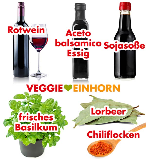 Rotwein, Aceto balsamico Essig, Sojasoße, Basilikum, Lorbeerblätter, Chiliflocken