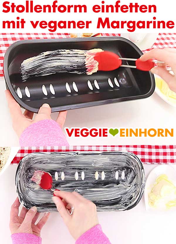 Stollenform gut einfetten Stollenform mit veganer Margarine einfetten