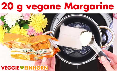 Vegane Margarine zufügen Vegane Margarine zufügen