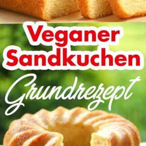Veganer Sandkuchen Grundrezept