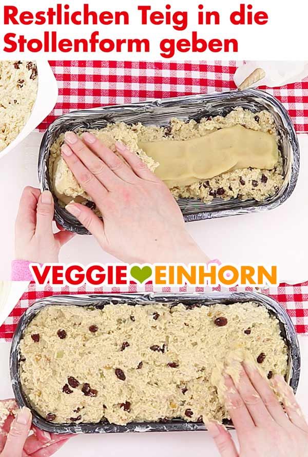Stollenform mit dem restlichen Teig füllen Stollenform mit dem restlichen Teig füllen