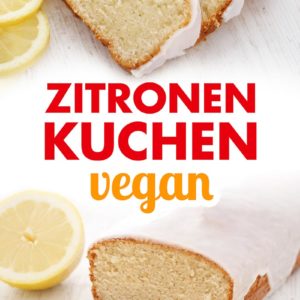 Veganer Zitronenkuchen mit Zitronen