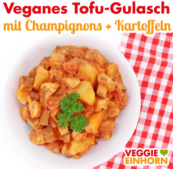 Tofu Gulasch mit Kartoffeln und Champignons