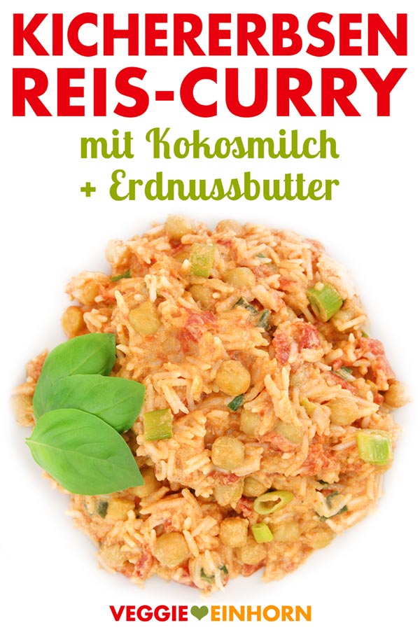 Veganes Kichererbsen Reis Curry mit Kokosmilch und Erdnussbutter