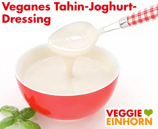 Veganes Joghurt Dressing mit Tahin Veganes Tahin Joghurtdressing Rezept