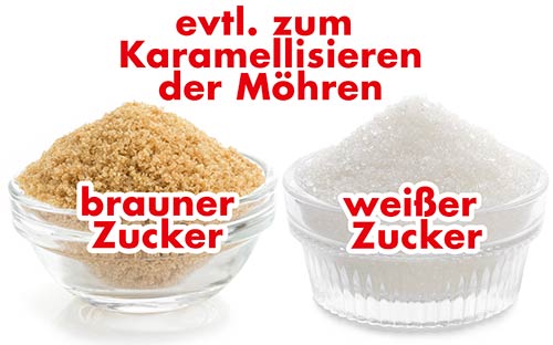 Brauner oder weißer Zucker zum Karamellisieren der Möhren