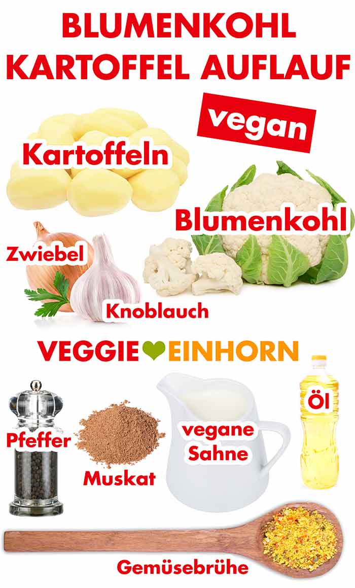 Zutaten für veganen Blumenkohl Kartoffel Auflauf Zutaten für veganen Blumenkohlauflauf mit Kartoffeln