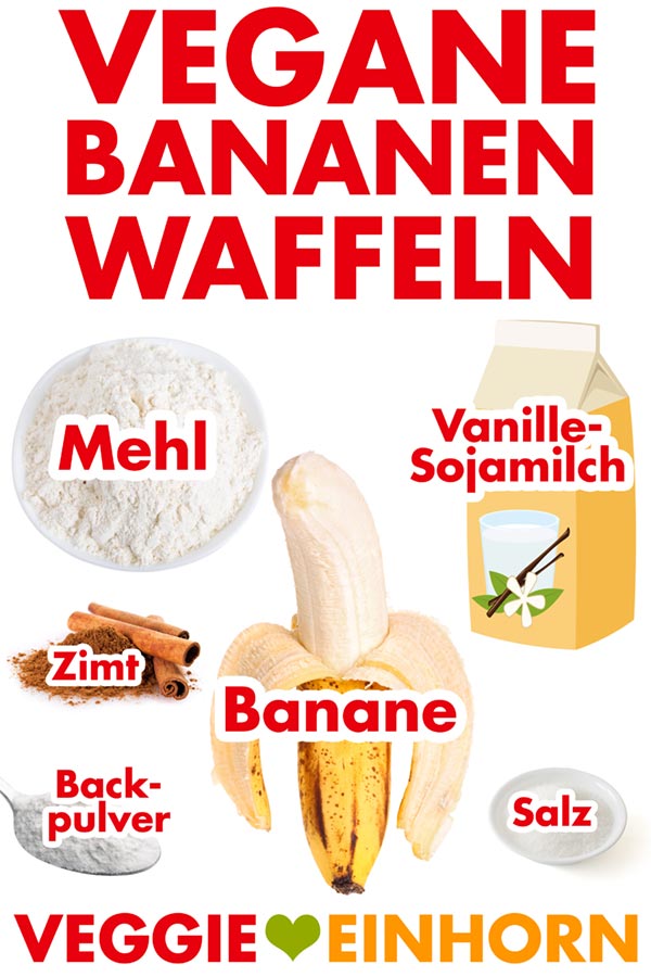 Zutaten für Vegane Bananen Waffeln: Dinkelmehl, Vanillesojamilch, reife Banane
