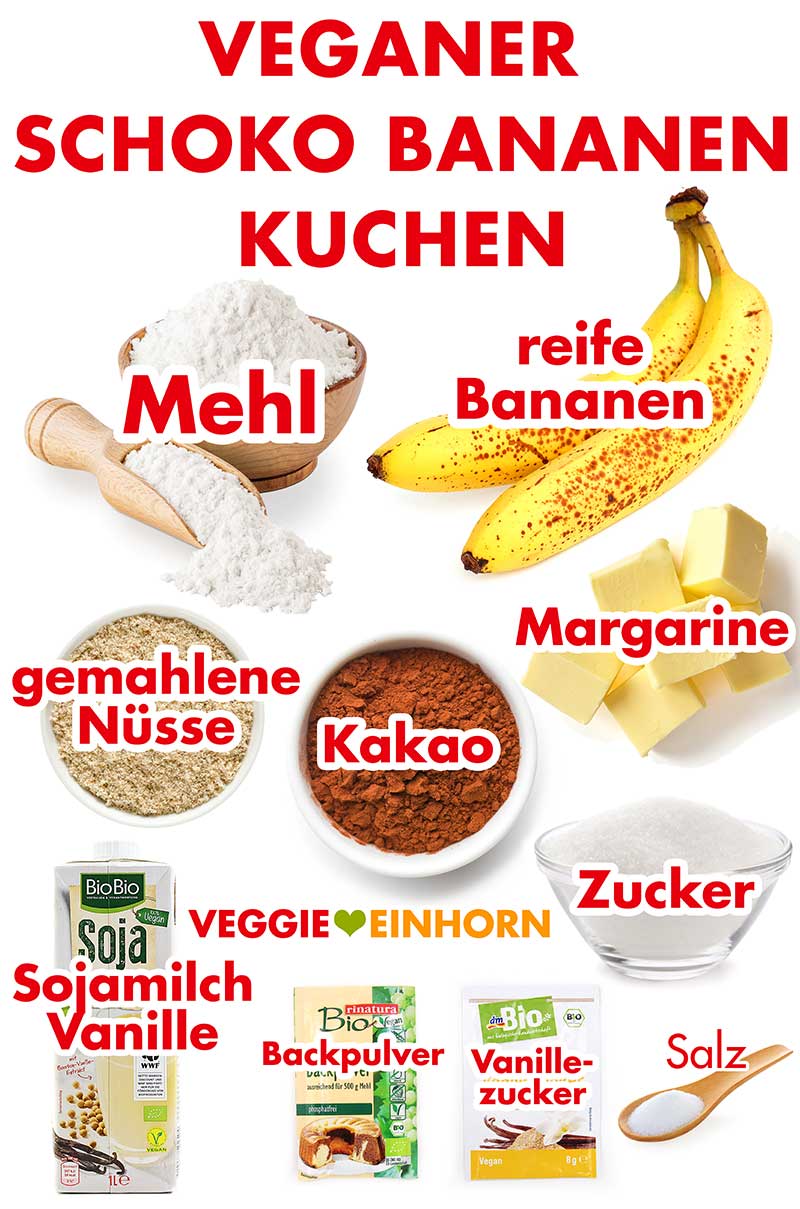 Mehl, reife Bananen, gemahlene Nüsse, Kakao, vegane Margarine, Vanille-Sojamilch, Backpulver, Vanillezucker, Zucker, Salz Zutaten für veganen Schoko Bananen Kuchen