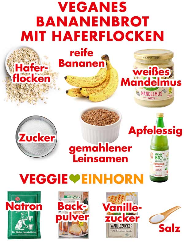 Zutaten für Bananenbrot mit Haferflocken ohne Mehl Zutaten für veganes Bananenbrot mit Haferflocken
