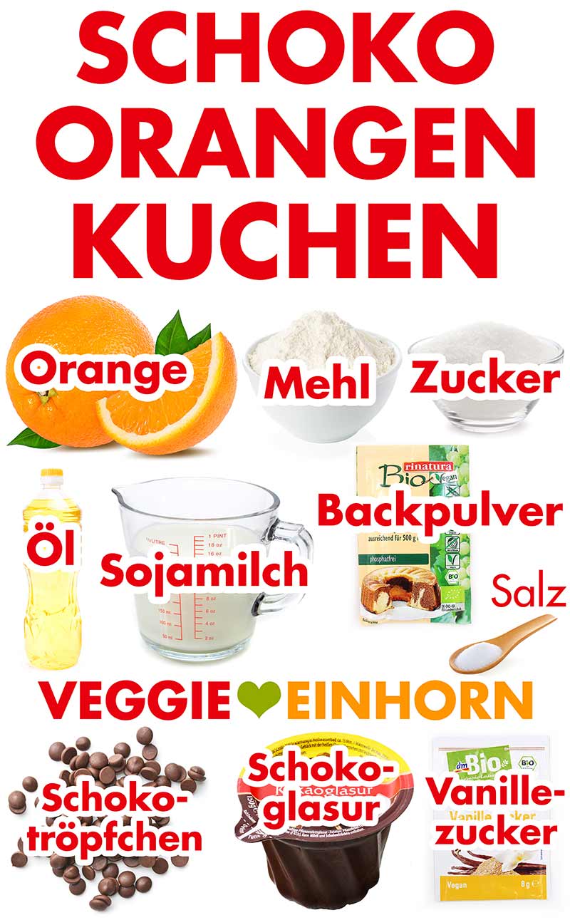 Zutaten für Schoko Orangen Kuchen Zutaten für Schoko Orangen Kuchen