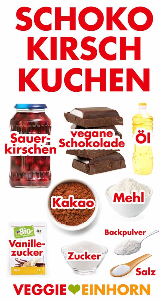Zutaten für veganen Schoko Kirsch Kuchen