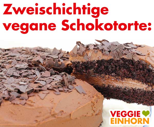 Zweischichtige vegane Schokotorte Zweischichtige vegane Schokotorte