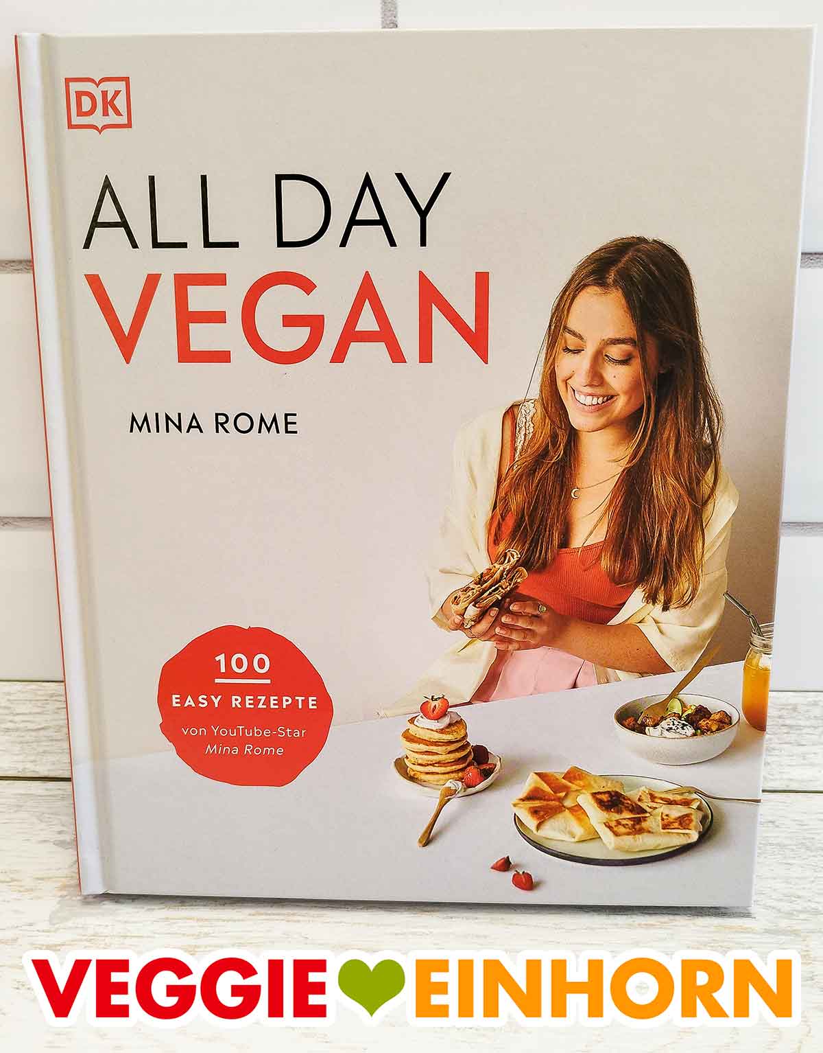 Das Kochbuch All Day Vegan von Mina Rome enthält 100 einfache vegane Rezepte. Das vegane Kochbuch All Day Vegan von Mina Rome