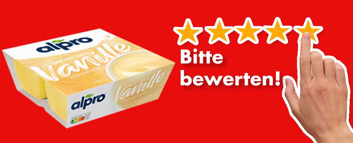 Bitte bewerte den veganen Vanille Pudding von alpro. Bewertungen Alpro Soja Dessert Feine Vanille