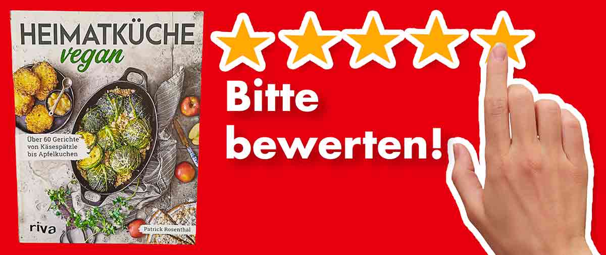 Bitte bewerte das Kochbuch Heimatküche vegan. Bewertungen Heimatküche vegan von Patrick Rosenthal