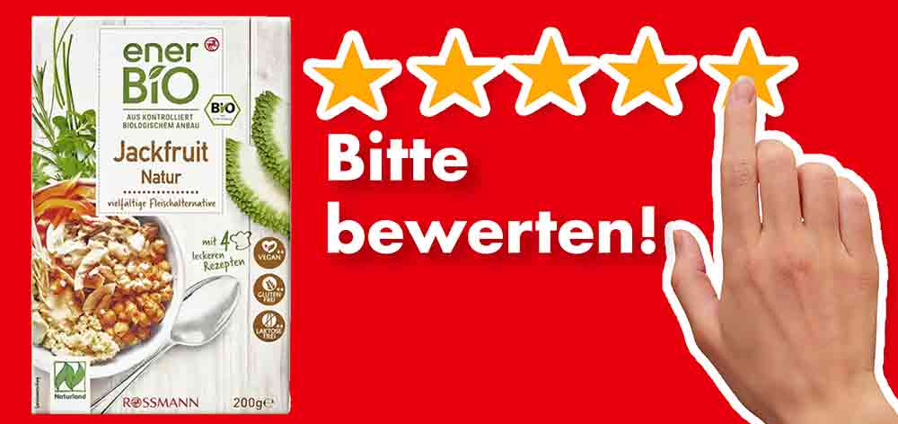 Bitte bewerte die Jackfruit Natur von Rossmann. Bewertungen Rossmann enerBIO Jackfruit Natur