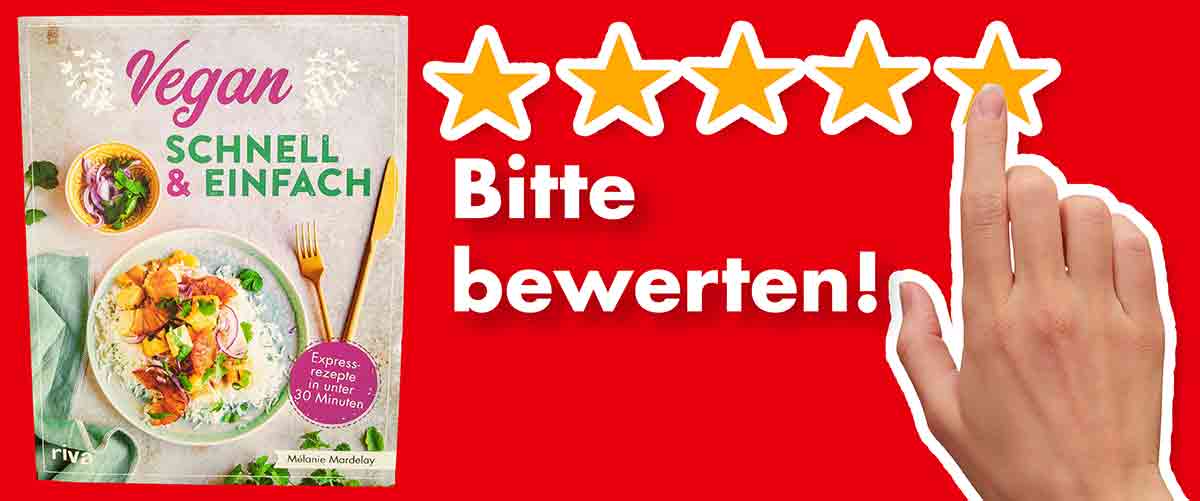 Bitte bewerte das vegane Kochbuch von Mélanie Mardelay Vegan Schnell und Einfach. Bewertungen Mélanie Mardelay Vegan Schnell & Einfach