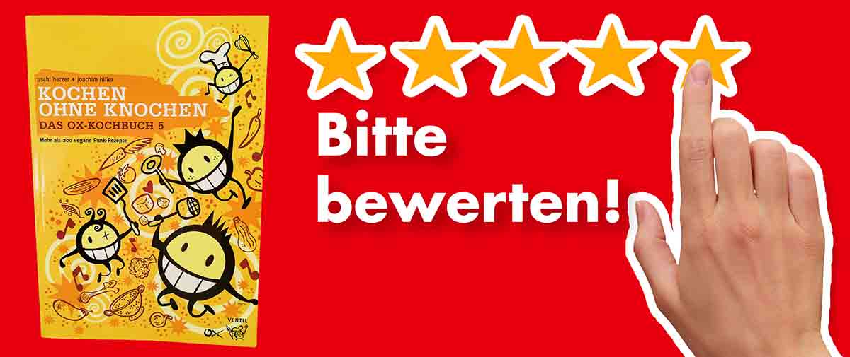 Bitte bewerte das vegane Ox-Kochbuch 5. Bewertungen Kochen ohne Knochen - Das Ox-Kochbuch 5