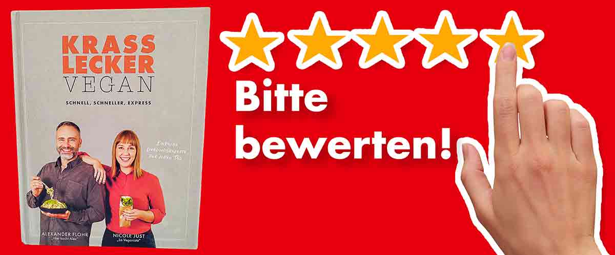 Bitte bewerte das vegane Kochbuch von Nicole Just und Alexander Flohr. Bewertungen Kochbuch Krass Lecker Vegan von Alexander Flohr und Nicole Just