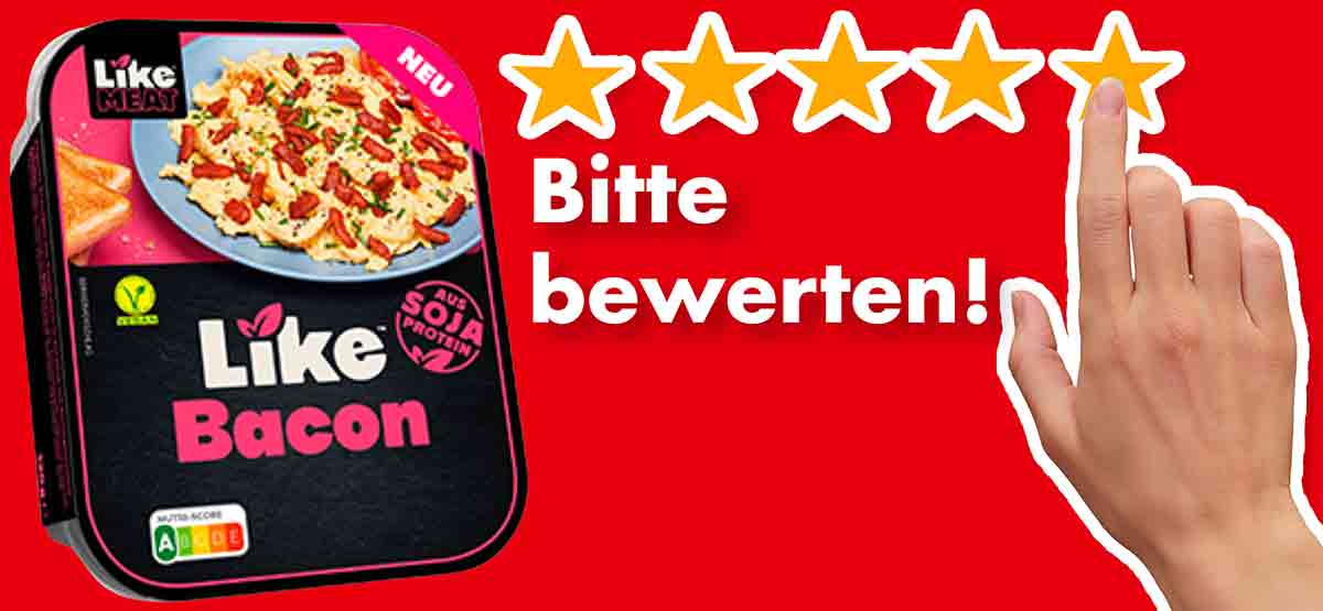 Bitte bewerte den veganen Bacon von Like Meat. Bewertungen Like Bacon von Like Meat