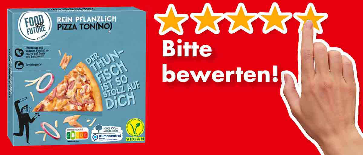 Bitte bewerte die vegane Thunfisch Pizza von Penny. Bewertungen Penny Vegane Thunfisch Pizza