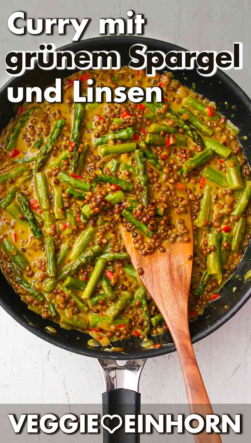 Das Curry mit grünem Spargel und Linsen ist schön cremig mit Kokosmilch. Eine Pfanne mit Linsen Spargel Curry