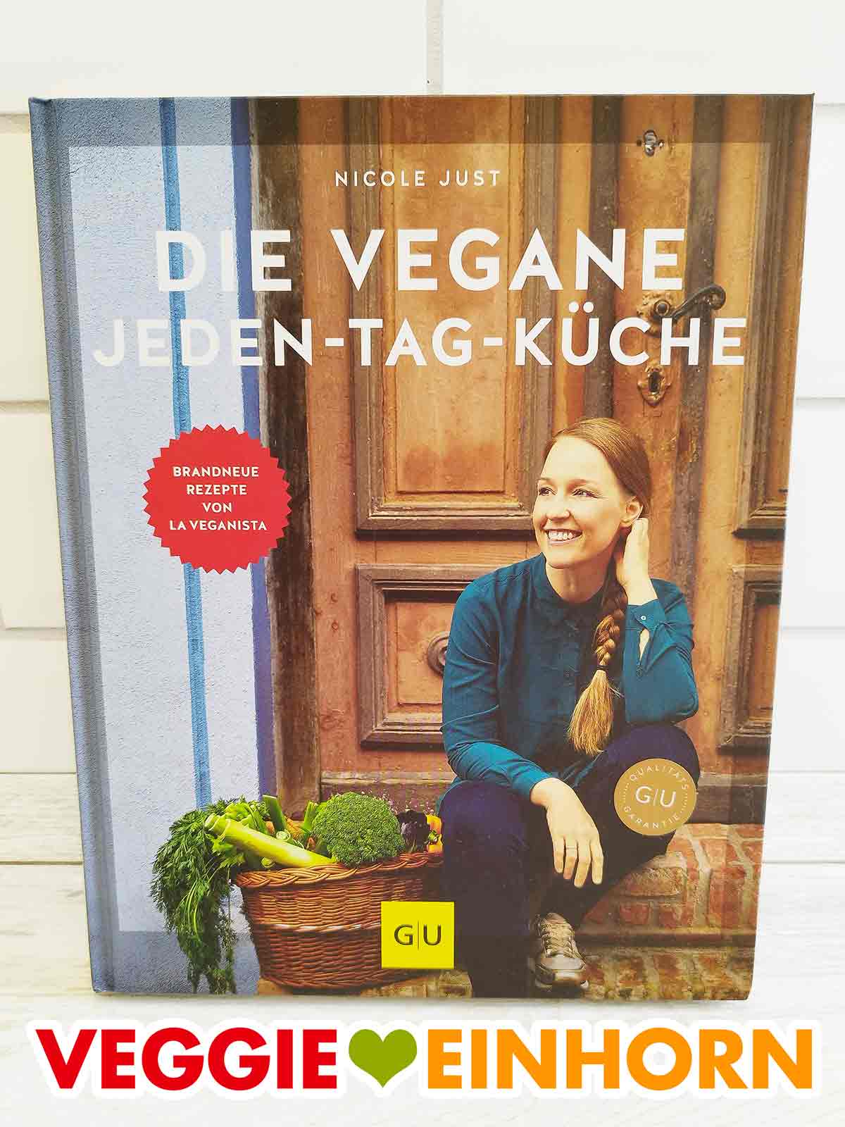 Die vegane Jeden-Tag-Küche ist ein veganes Kochbuch von Nicole Just (La Veganista). Die vegane Jeden-Tag-Küche von Nicole Just