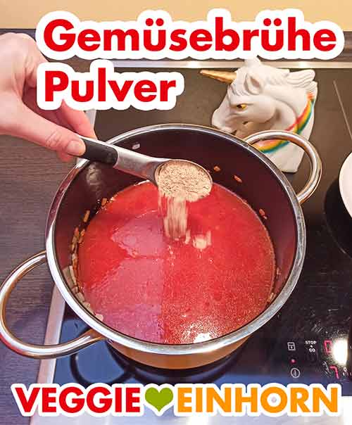 Gemüsebrühe Pulver zufügen Gemüsebrühe Pulver hinzufügen