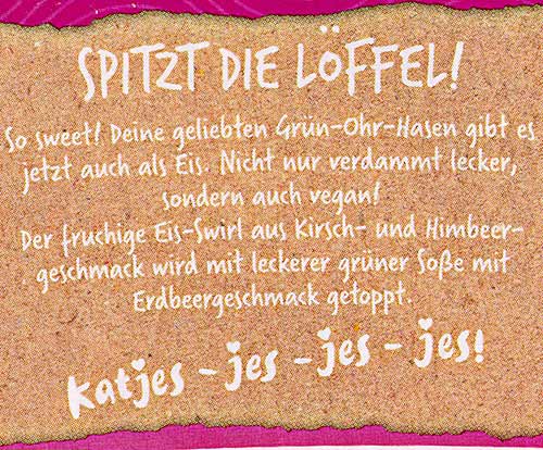 Der fruchtige Eis-Swirl aus Kirsch- und Himbeergeschmack wird mit leckerer grüner Soße mit Erdbeergeschmack getoppt. Grün-Ohr-Hasen gibt es jetzt auch als Eis.