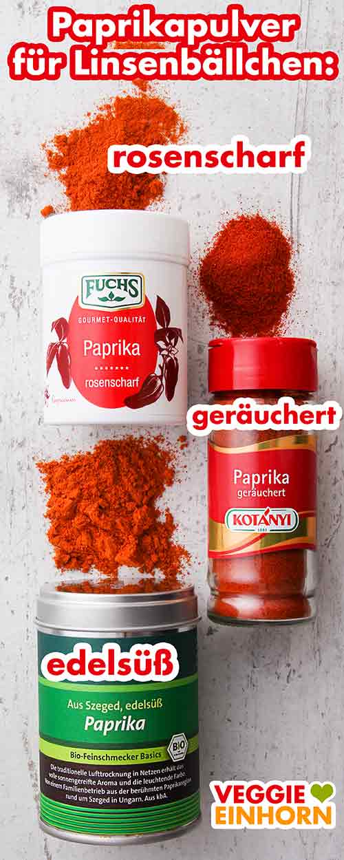 Du kannst verschiedene Paprikapulver für Deine Linsenbällchen probieren. Mein Favorit ist geräuchertes Paprikapulver. Paprika rosenscharf, Paprika geräuchert, Paprika edelsüß