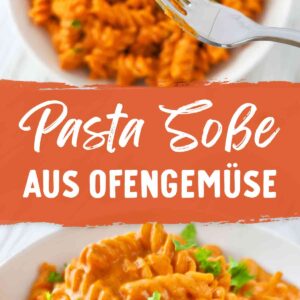 Pinterest-Grafik mit Text „Pasta Soße aus Ofengemüse“, zwei Fotos mit Fusilli auf weißen Tellern in orangefarbener, cremiger Gemüsesoße und ein Bild, auf dem eine Gabel Nudeln hält.