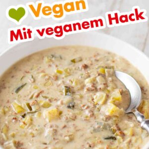Rezept für vegane Käse Lauch Suppe mit veganem Hackfleisch