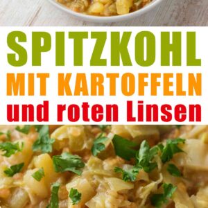 Veganer Spitzkohl Eintopf mit Kartoffeln und roten Linsen