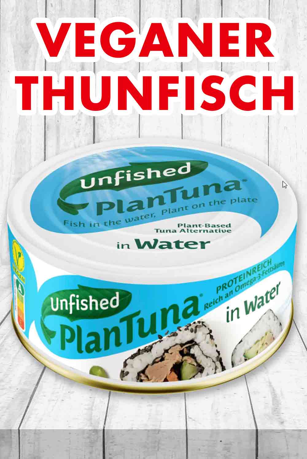 Der PlanTuna von Unfished besteht aus Soja- und Weizenprotein. Veganer Thunfisch in Wasser von PlanTuna