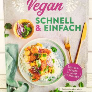 Mélanie Mardelay - Vegan Schnell und Einfach
