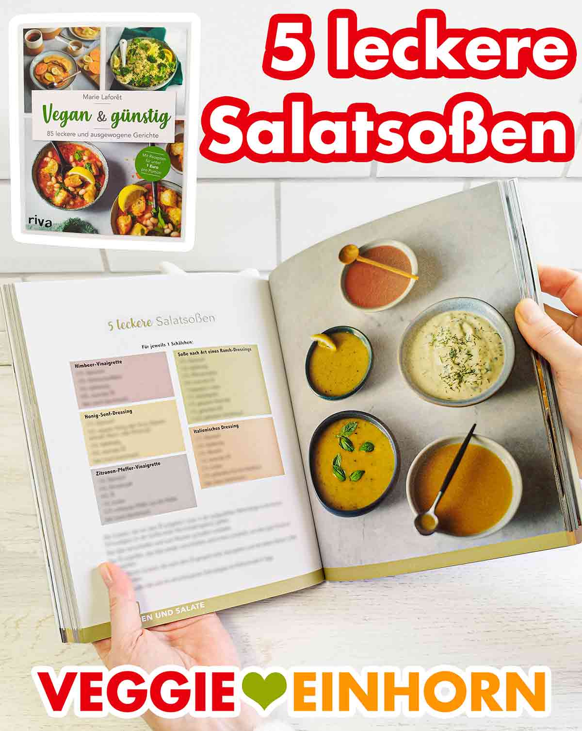 Marie Laforêt Vegan und Günstig - 5 leckere Salatsoßen Fünf leckere Salatsoßen im Kochbuch Vegan und Günstig von Marie Laforêt