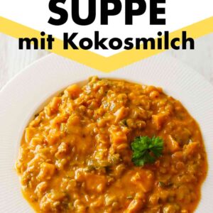 Gelbe Linsen Suppe mit Süßkartoffeln und Kokosmilch