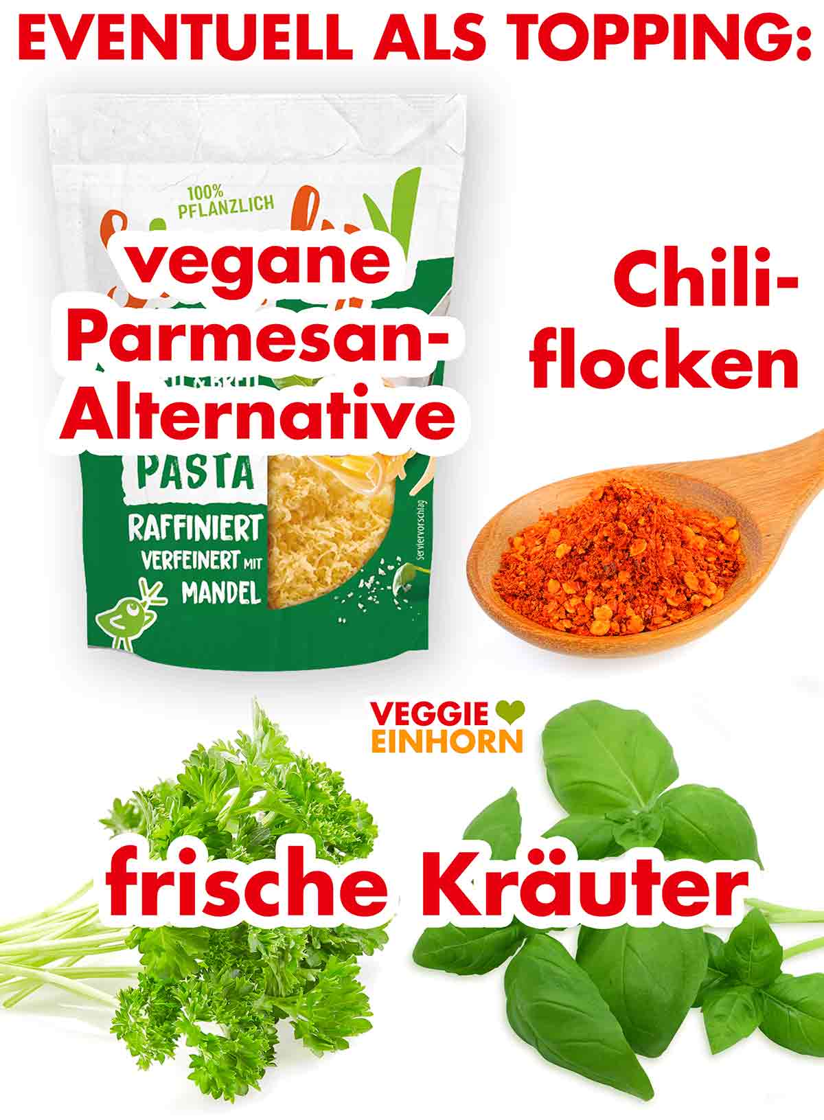 Als Topping eignen sich veganer Parmesan-Ersatz, Chiliflocken oder frische Kräuter. Vegane Parmesan-Alternative, Chiliflocken, frische Kräuter