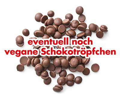Du kannst noch vegane Schokotröpfchen zufügen. Schokotröpfchen