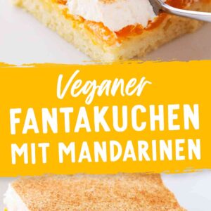 Collage mit zwei Bildern des veganen Mandarinen-Schmand-Kuchens. In der Mitte steht der Text: Veganer Fantakuchen mit Mandarinen.