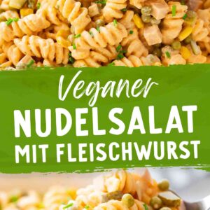 Eine Collage mit zwei Bildern eines cremigen veganen Nudelsalats mit Fusilli, veganer Fleischwurst, Erbsen, Mais und Gewürzgurken, garniert mit frischem Schnittlauch. In der Mitte ein grünes Banner mit der Aufschrift „Veganer Nudelsalat mit Fleischwurst“.