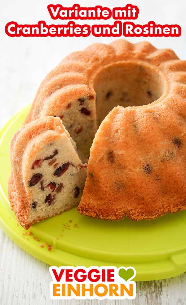Saftiger Topfkuchen mit Cranberries und Rosinen Napfkuchen mit Cranberries und Rosinen